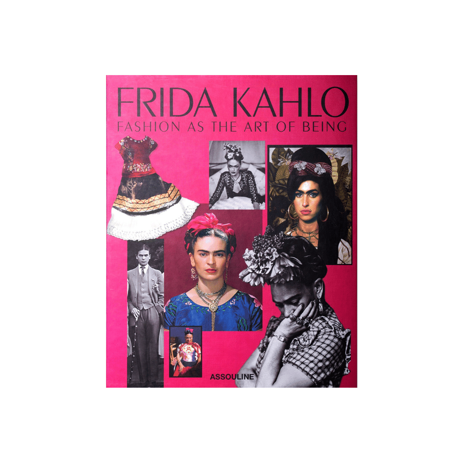 Frida Kahlo Fashion As The Art Of Being 9781614282631
