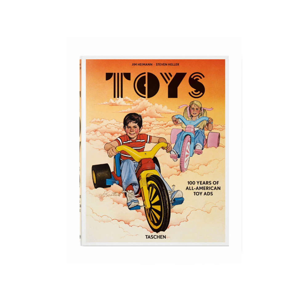 Toys. 100 Years Of All American Toy Ads 9783836566551