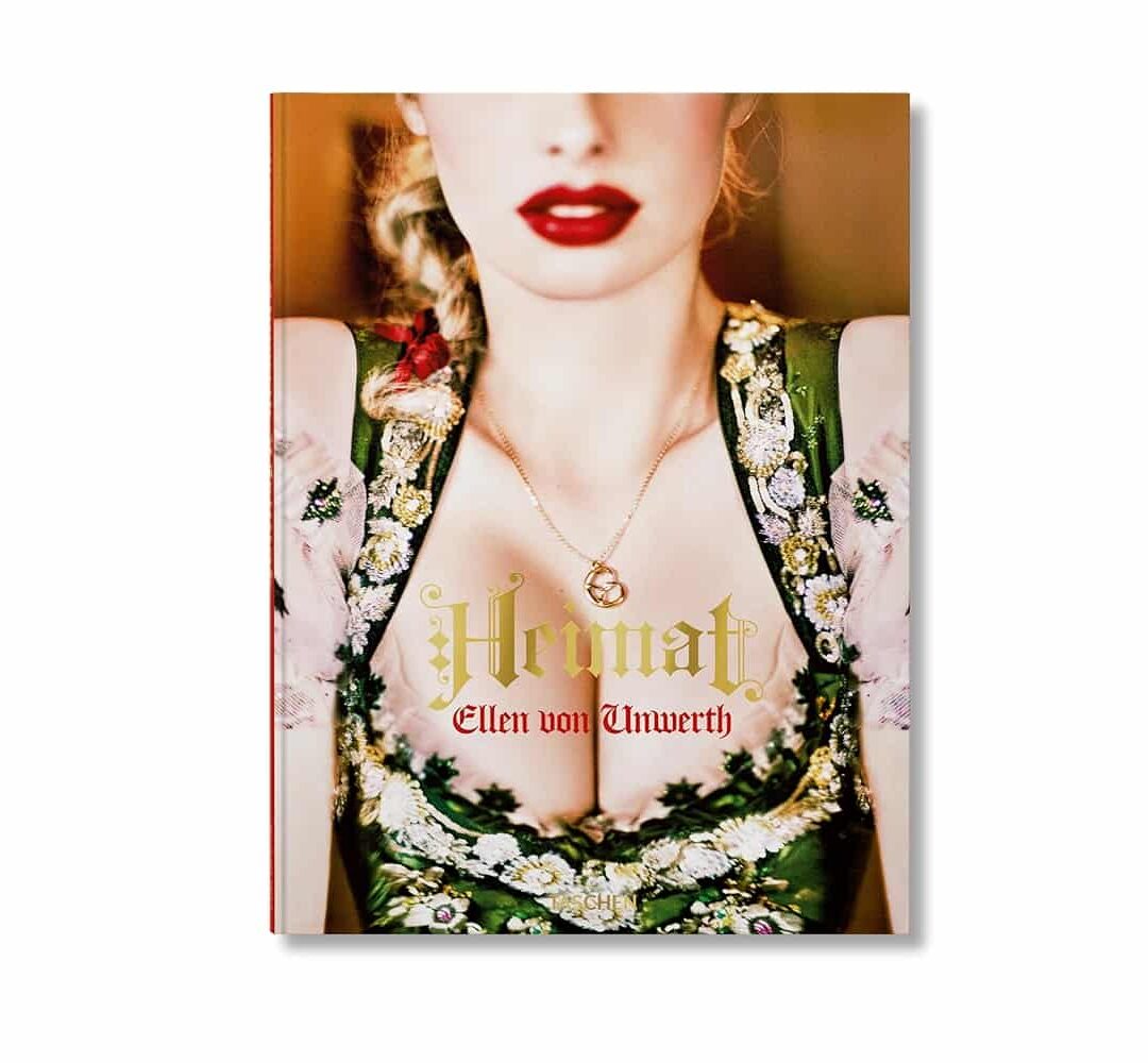 Ellen Von Unwerth. Heimat 9783836599184