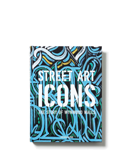 Street Art Icons Story Of Wynwood Walls 9781649802910