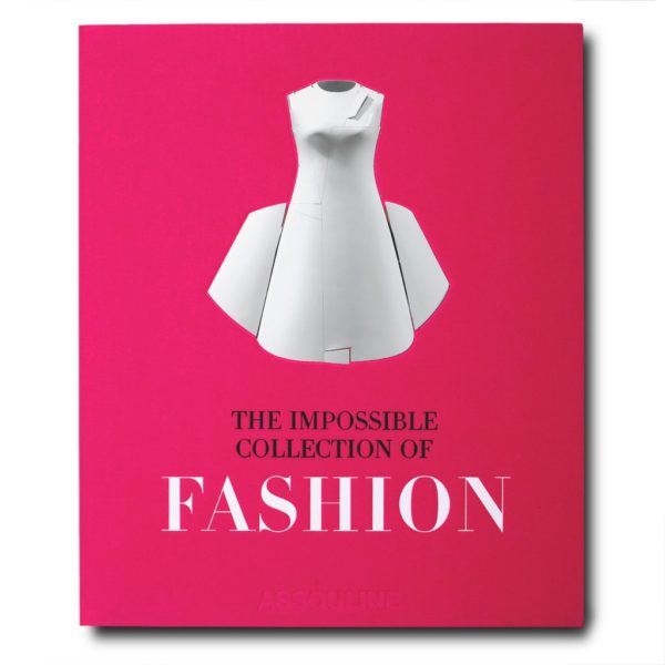 Assouline - THE IMPOSSIBLE COLLECTION OF FASHION
