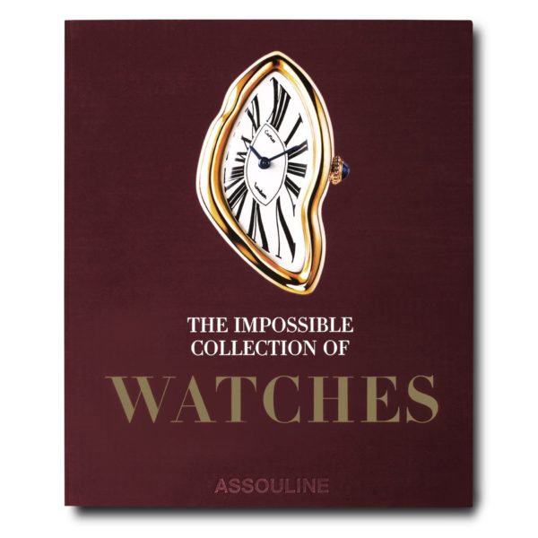 Assouline - THE IMPOSSIBLE COLLECTION OF WATCHES